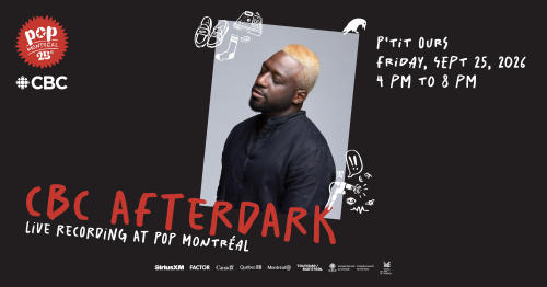 CBC Afterdark - Enregistrement en direct à POP Montréal
