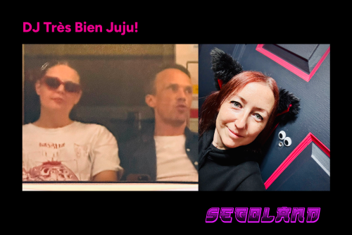 Djs Très Bien Juju! × Vj Segoland