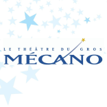 THÉÂTRE DU GROS MÉCANO