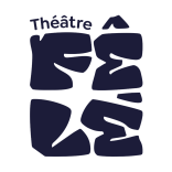 THÉÂTRE FÊLÉ