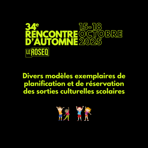 PANEL : Divers modèles exemplaires de planification et de réservation des sorties culturelles scolaires