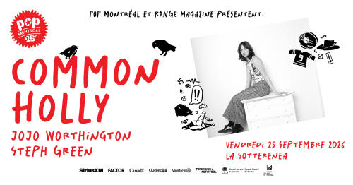 Common Holly + JoJo Worthington + Steph Green