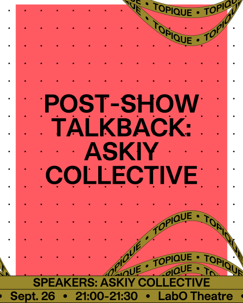 Post-Show Talkback: askiy collective