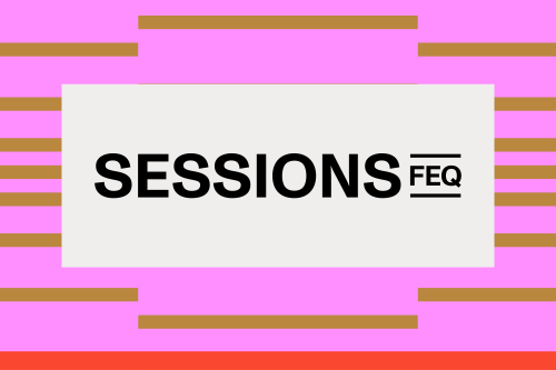 Sessions FEQ