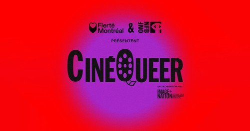Fierté Montréal and the NFB present CinéQueer on the Big Screen