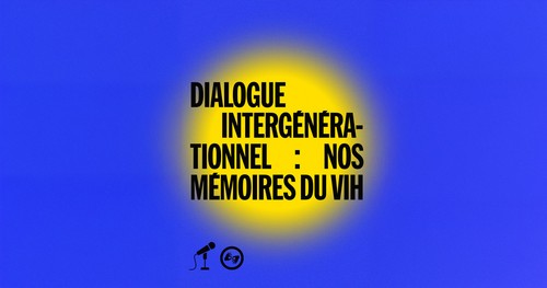 Dialogue intergénérationnel: nos mémoires du VIH | Archives gaies du Québec