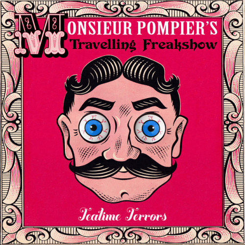 Monsieur Pompier's Travelling Freakshow